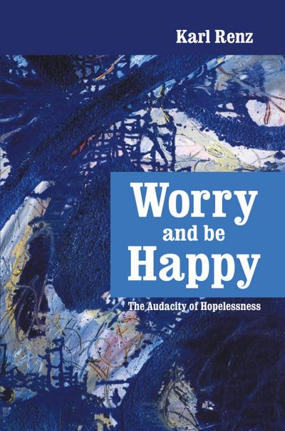 Worry and be Happy