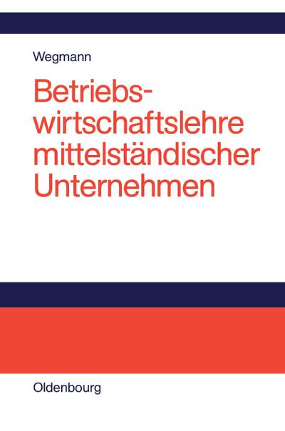 Betriebswirtschaftslehre mittelständischer Unternehmen