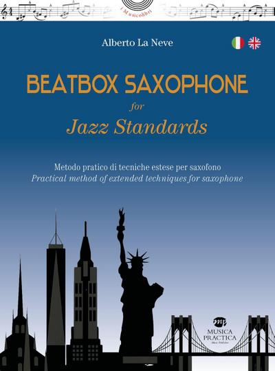 Beatbox saxophone for jazz standards. Metodo pratico di tecniche estese per sassofono-Practical method of extended techniques for saxophone