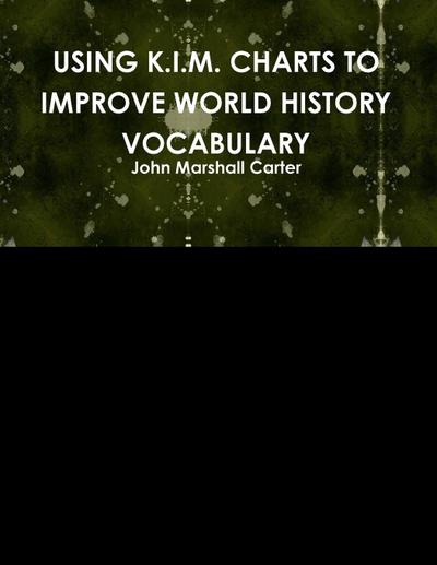 USING K.I.M. CHARTS TO IMPROVE WORLD HISTORY VOCABULARY