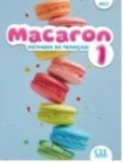 Macaron: Niveau A1.1 - Livre de l’eleve