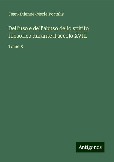 Dell’uso e dell’abuso dello spirito filosofico durante il secolo XVIII