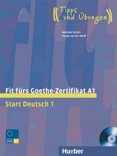 Start Deutsch 1. Fit fürs Goethe-Zertifikat A1