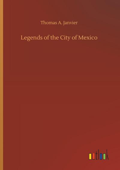 Legends of the City of Mexico