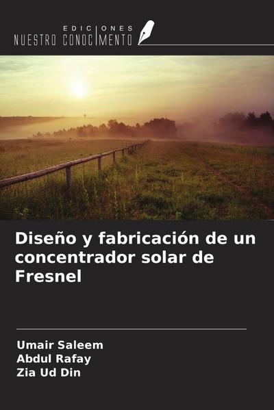 Diseño y fabricación de un concentrador solar de Fresnel