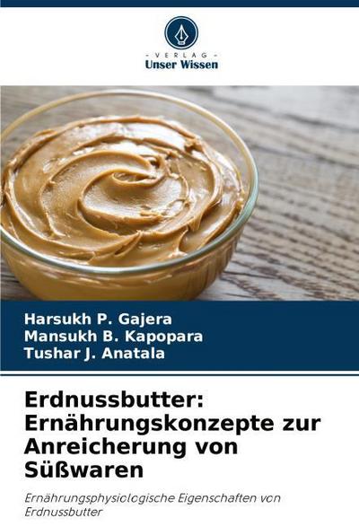 Erdnussbutter: Ernährungskonzepte zur Anreicherung von Süßwaren