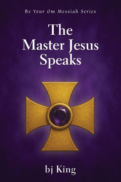 The Master Jesus Speaks