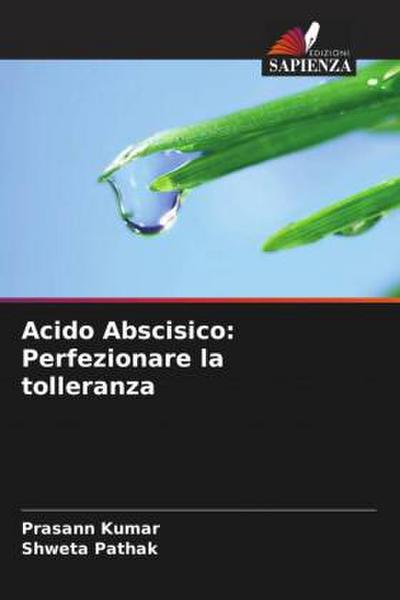 Acido Abscisico: Perfezionare la tolleranza