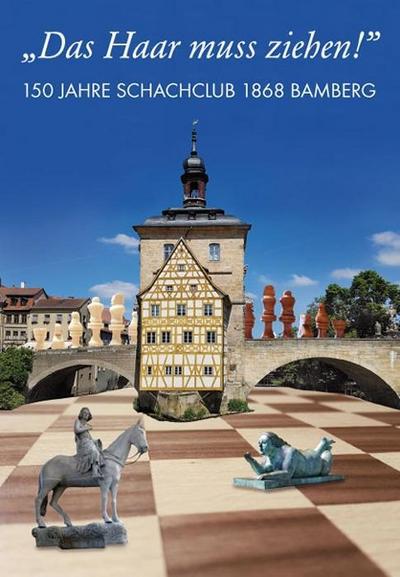 Schmid, B: "Das Haar muss ziehen!" 150 Jahre Schachclub 1868