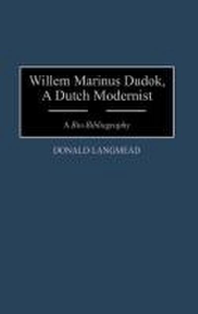 Willem Marinus Dudok, a Dutch Modernist