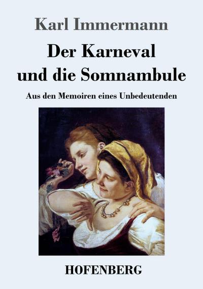 Der Karneval und die Somnambule