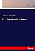 Briggs’ Patent Transferring Designs