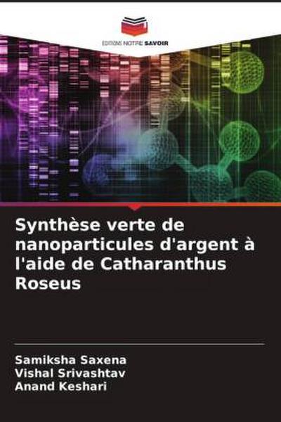 Synthèse verte de nanoparticules d’argent à l’aide de Catharanthus Roseus