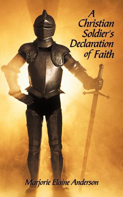 A Christian Soldier’s Declaration of Faith