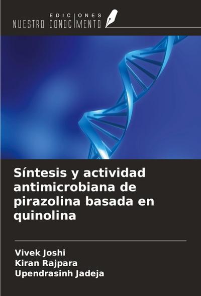 Síntesis y actividad antimicrobiana de pirazolina basada en quinolina