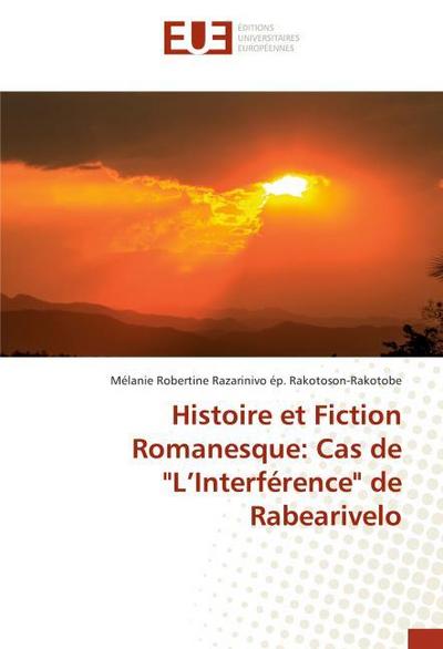 Histoire et Fiction Romanesque: Cas de ’LInterférence’ de Rabearivelo
