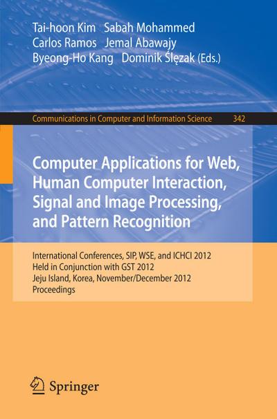 Computer Applications for Web, Human Computer Interaction, Signal and Image Processing, and Pattern Recognition