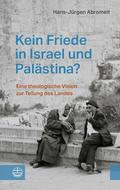 Kein Friede in Israel und Palästina?