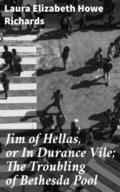 Jim of Hellas, or In Durance Vile; The Troubling o