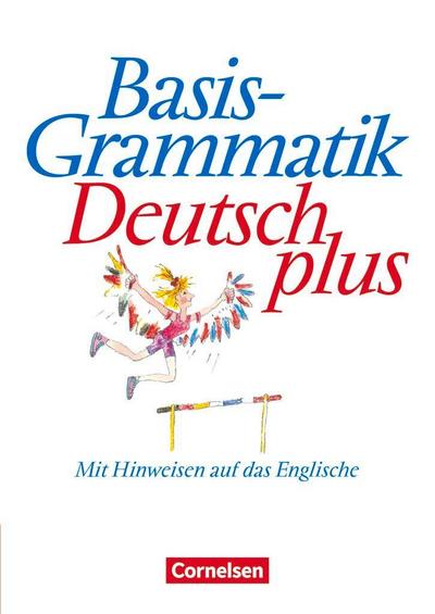 Basisgrammatik Deutsch plus. Schülerband. Neue Rechtschreibung