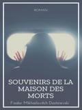 Souvenirs de la maison des morts