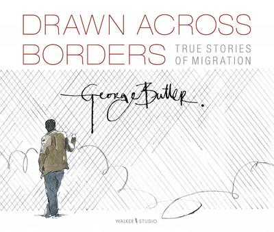 Drawn Across Borders: True Stories of Migration