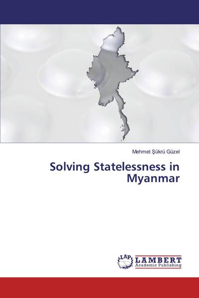 Solving Statelessness in Myanmar