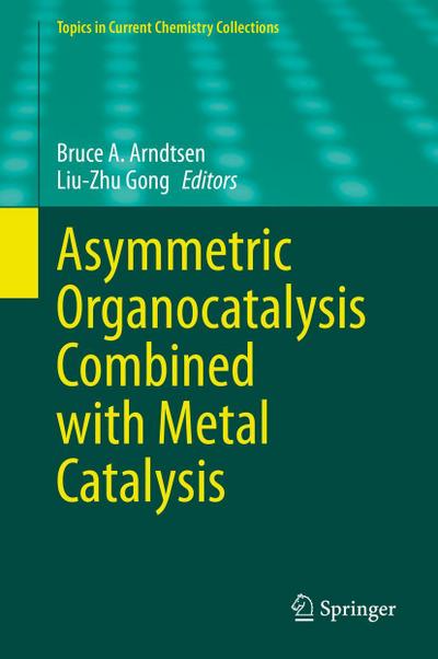 Asymmetric Organocatalysis Combined with Metal Catalysis