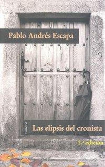 Las elipsis del cronista : cuentos