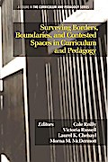 Surveying Borders, Boundaries, and Contested Spaces in Curriculum and Pedagogy