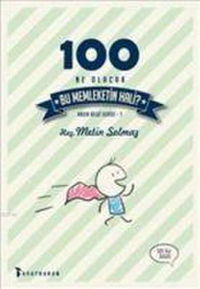 100 Ne Olacak Bu Memleketin Hali