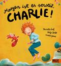 Morgen ist es soweit, Charlie!