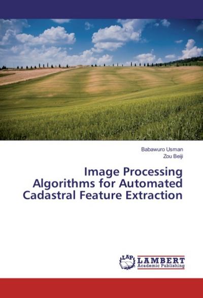 Image Processing Algorithms for Automated Cadastral Feature Extraction