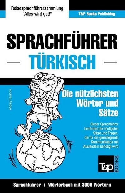 Sprachführer Deutsch-Türkisch und Thematischer Wortschatz mit 3000 Wörtern