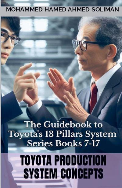 The Guidebook to Toyota’s 13 Pillars System - Series Books 7 to 17