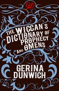 The Wiccan’s Dictionary of Prophecy and Omens
