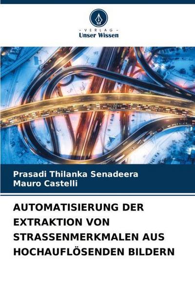 AUTOMATISIERUNG DER EXTRAKTION VON STRASSENMERKMALEN AUS HOCHAUFLÖSENDEN BILDERN