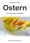 Ostern neu erzählt, gehofft und gebetet