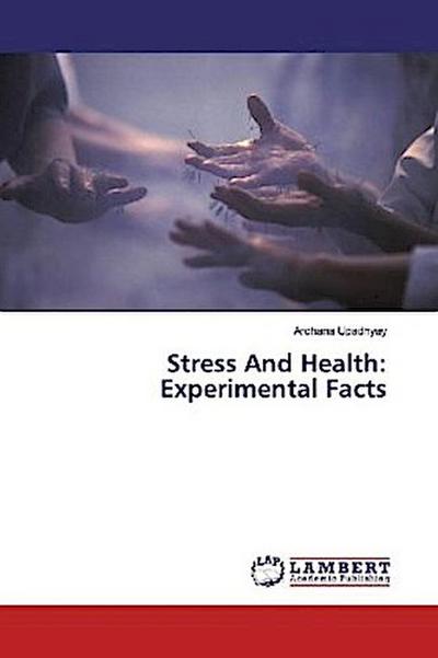 Stress And Health: Experimental Facts