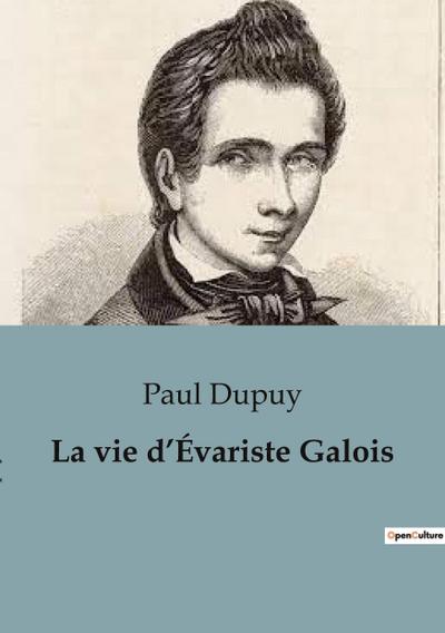 La vie d¿Évariste Galois