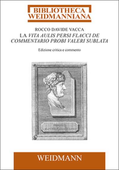 La Vita Aulis Persi Flacci de commentario Probi Valeri sublata