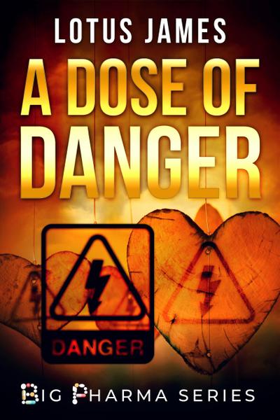 A Dose of Danger (Big Pharma Series, #0)