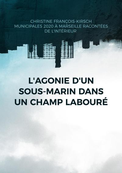 L’agonie d’un sous-marin dans un champ labouré