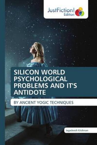 SILICON WORLD PSYCHOLOGICAL PROBLEMS AND IT’S ANTIDOTE