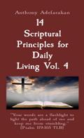 14 Scriptural Principles for Daily Living Vol. 4: "Your words are a flashlight to light the path ahead of me and keep me from stumbling." [Psalm 119