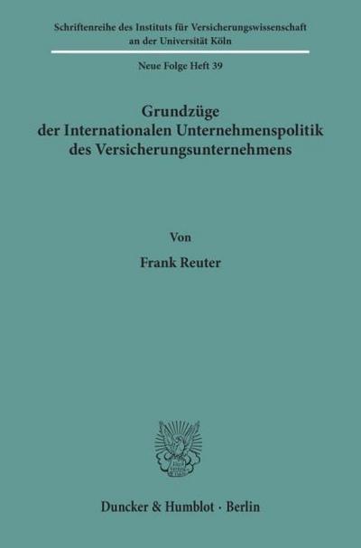 Grundzüge der Internationalen Unternehmenspolitik des Versicherungsunternehmens.