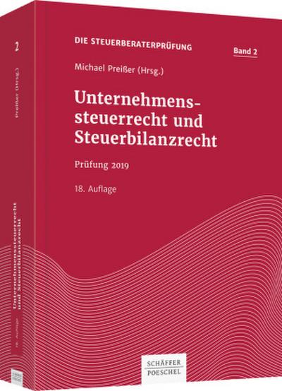 Die Steuerberaterprüfung Unternehmenssteuerrecht und Steuerbilanzrecht