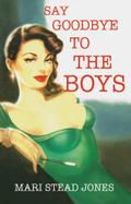 Say Goodbye to the Boys