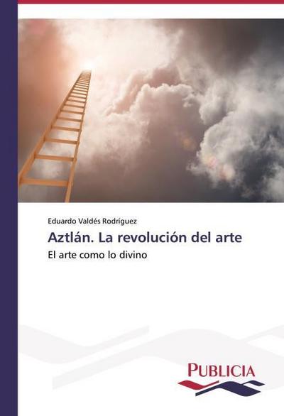 Aztlán. La revolución del arte