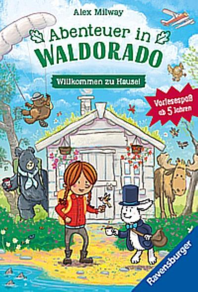 Abenteuer in Waldorado. Willkommen zu Hause - Band 1